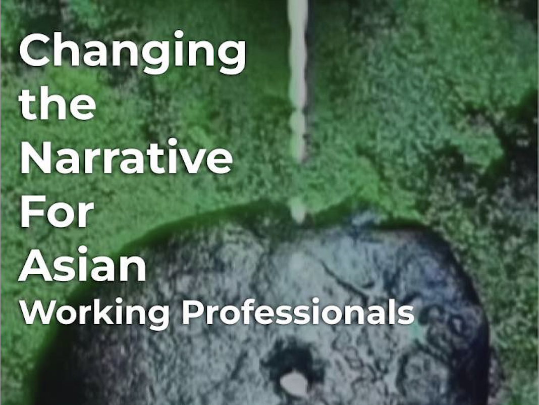 Changing the Narrative for Asian Working Professionals